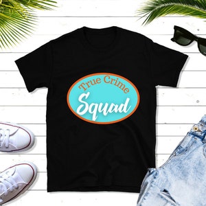 True Crime Squad T-Shirts, Black