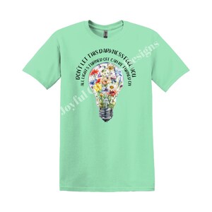 Floral Lightbulb T-Shirt, Don&#39;t Let The Darkness Fool You