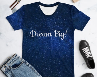 Dream Big! Women's T-shirt
