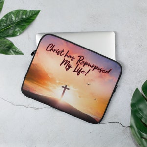 Christ has Repurposed My Life! Laptop Sleeve