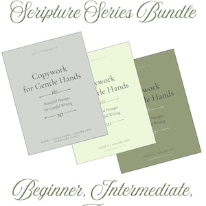 May include: A Scripture Series Bundle featuring three copywork books titled Copywork for Gentle Hands. The books are in shades of light gray, pale green, and olive green, with text indicating Form I, II, and III, Level Three, and Volume Two.