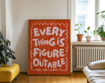 Everything Is Figureoutable Print, Motivational Wall Art (Digital Download)