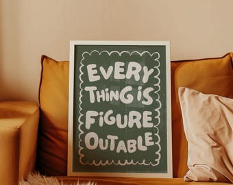 Sage Green Everything Is Figureoutable Print, Motivational Quote (Digital Download)