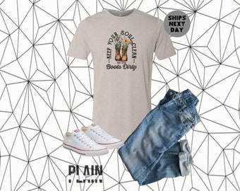 Keep Your Soul Clean and Your Boots Dirty Shirt - Vintage - Boho