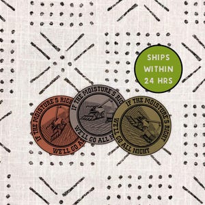 If the Moisture's Right Patch - With Adhesive - Heat Activated - Leatherette - Farmers - Funny - Hat Bar