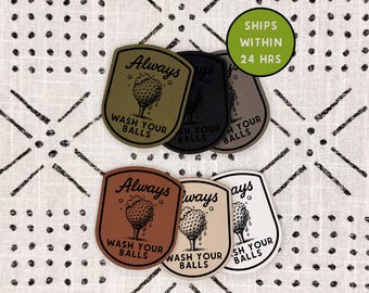 Funny Golf Patch - Always Wash Your Balls - With Adhesive - Heat Activated - Leatherette - Golfers - Funny - Hat Bar