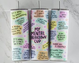 My Mental Breakdown Cup - MATTE - 20 oz Skinny - Mental Health Tumbler - Daily Affirmations - Positive Mindset - Going Through It