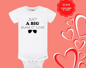 Just A Big Hunk O' Love Onesie, Baby Onesie, Father's Day, Baby Shower Gift, Unisex Baby, Elvis Baby, Elvis Presley, Baby Valentine's Day