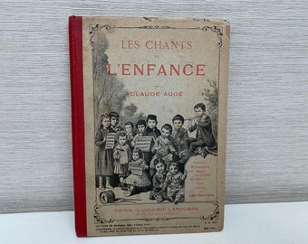 Les Chants L Enfance par Claude Auge  - French Sheet Music Hardcover Vintage Book