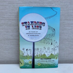 Standing in Line A Memoir - 30 Years of Obsessive Queuing at Wimbledon By Ben Chatfield Hardback Book
