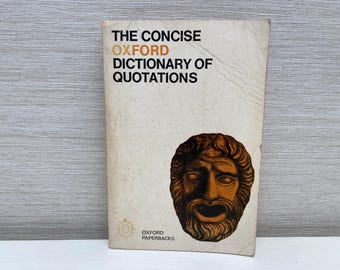 The Concise Oxford Dictionary of Quotations Oxford Paperbacks - Vintage 1975