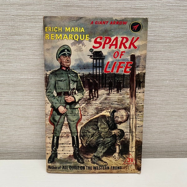 Spark of Life by Erich Maria Remarque 1959 Paperback Book - A Giant Arrow