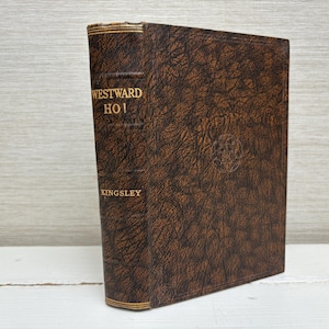 Westward Ho by Charles Kingsley- 1930s Odham&#39;s Press Vintage Hardback Book Brown Faux Leather