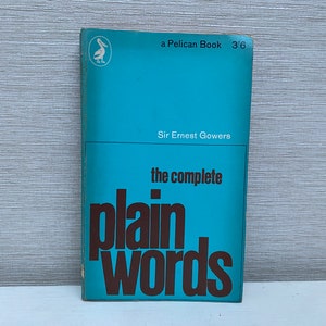 The Complete Plain Words By Sir Ernest Gowers Vintage Paperback Pelican Books 1967