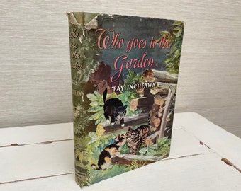 Who Goes to the Garden by Fay Inchfawn Hardback Book 1st Edition 1946