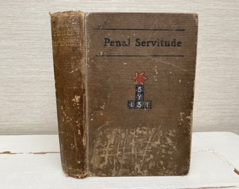 Penal Servitude by William Beauchamp Nevill 1903 First Edition Hardback - William Heinemann