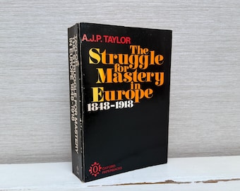 The Struggle for Mastery In Europe: 1848-1918 (Oxford History of Modern Europe) paperback, 1971 - A.J.P. Taylor