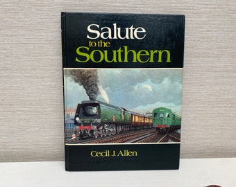 Salute to the Southern by Cecil J Allen 1974 First Edition Hardback Book