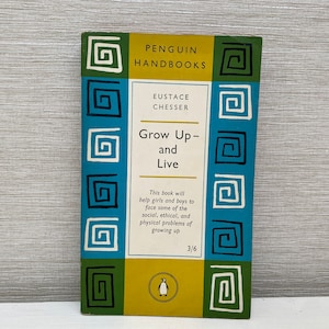 Grow Up and Live by Eustace Chesser 1957 - Penguin Handbooks Paperback