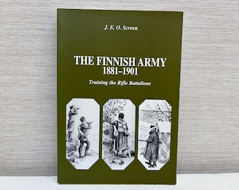 The Finnish Army 1881-1901 Training the Rifle Battalions (Studia historica) Paperback Book Vintage 1996 by J. E. O. Screen