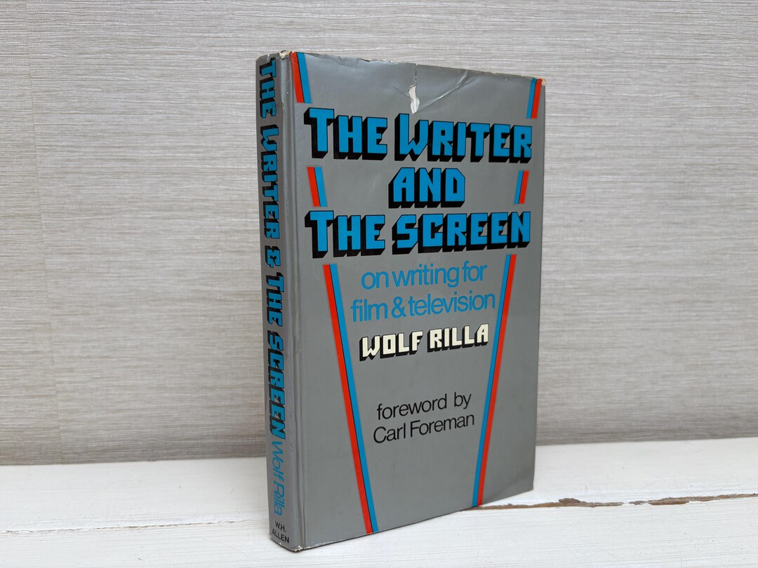 The Writer and the Screen on Writing for Film and Television by Wolf ...