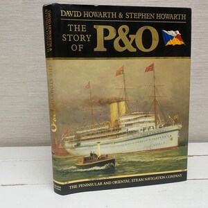 The Story of P & O Hardback Book 1986 by David Howarth and Stephen Howarth Hardback Book Weidenfeld and Nicolson
