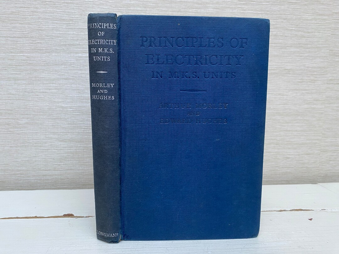 Principles of Electricity by Arthur Morley & Edward Hughes 1956 ...