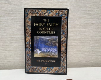 The Fairy Faith in Celtic Countries by W Y Evans Wentz 2016 Paperback Book - Lost Library