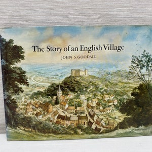The Story Of An English Village by John S Goodall Signed by the Author 1978 Vintage Hardback Book