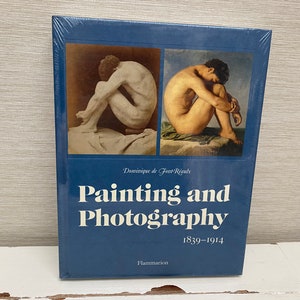 Painting and Photography 1839 -1914 by Dominique de Font Reaulx - 2013 New Hardback Book