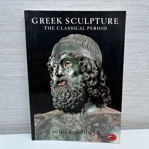 Greek Sculpture: the Classical Period (world of Art) by John