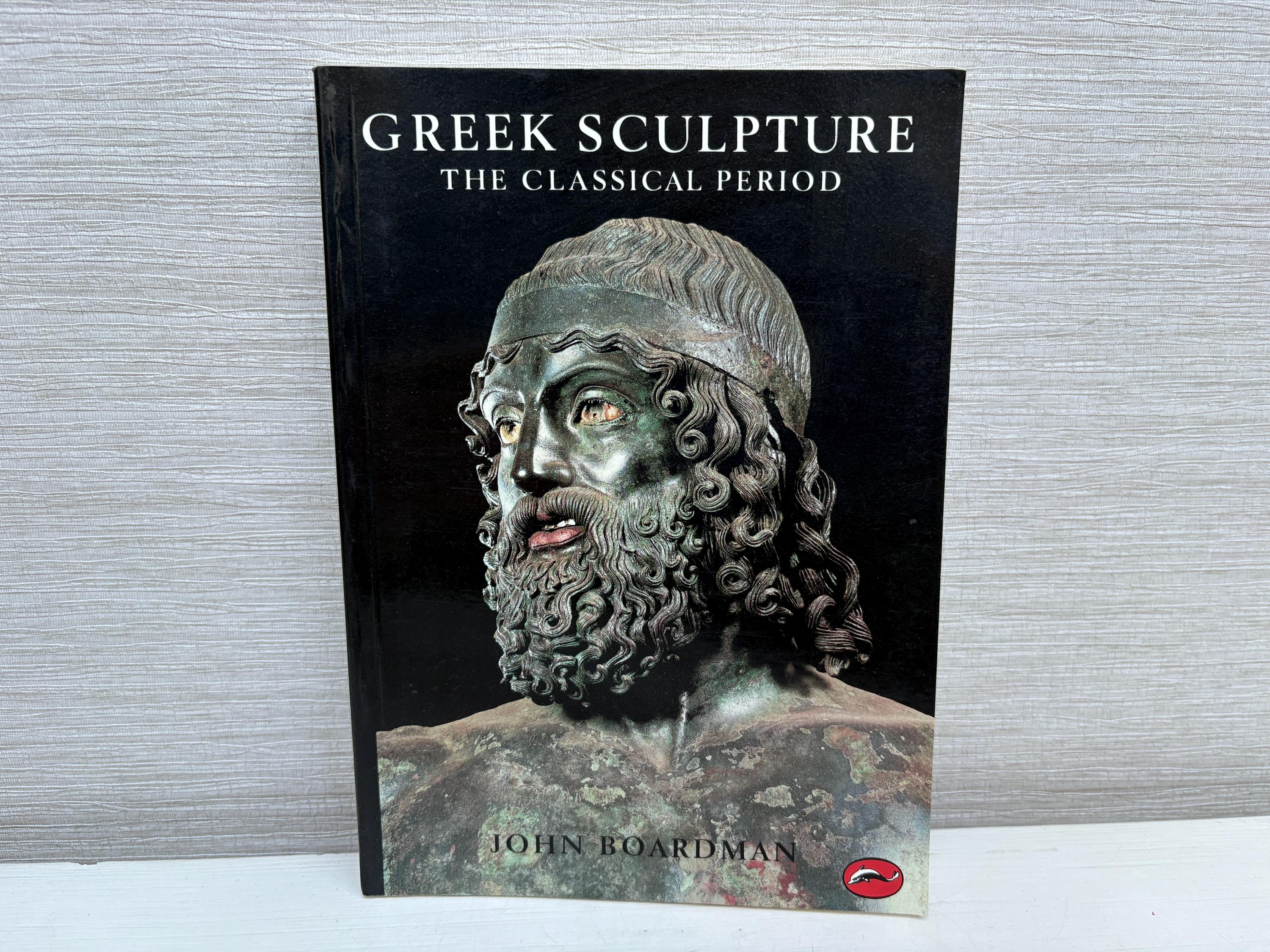 Greek Sculpture: the Classical Period (world of Art) by John