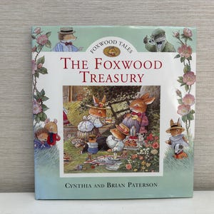 The Foxwood Treasury - Foxwood Tales by Cynthia & Brian Paterson - 1997 Vintage Hutchinson Children&#39;s Hardback Book