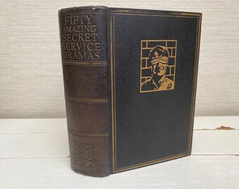 Fifty Amazing Secret Service Dramas - 1930’s Odham's Press Illustrated Vintage Hardback Book