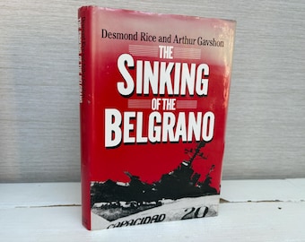 The Sinking of the Belgrano Hardcover Book 1984 by Desmond Rice and Arthur Gavshon Secker & Warburg