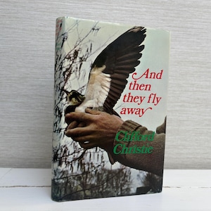 And Then They Fly Away by Clifford Christie 1977 Vintage Hardback Book Signed By the Author