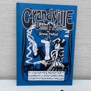 Grandville Bete Noire by Bryan Talbot Hardback Book Jonathan Cape Books 2012