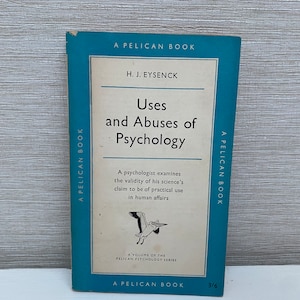 Uses and Abuses of Psychology by H J Eysenck - 1950s  Pelican Paperbacks