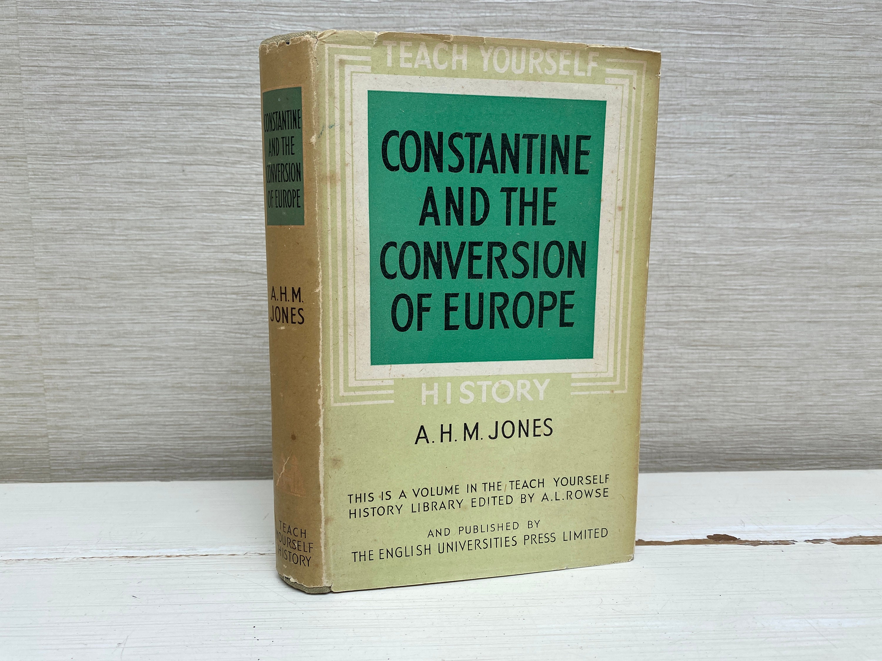 Constantine and the Conversion of Europe by A. H. M Jones 1948