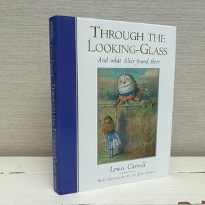 Through the Looking Glass by Lewis Carroll with Illustrations by John Tenniel 1996 Hardback Book - Ted Smart