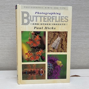 Photographing Butterflies and Other Insects  by Paul Hicks  Vintage Hardback Book 1997