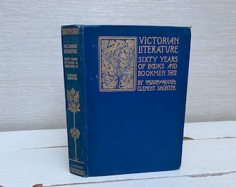 Victorian Literature Sixty Years of Books and Bookmen 1897 Hardback Book by Clement Shorter