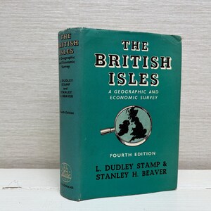 Las Islas Británicas Por L. Dudley Stamp y Stanley H. Beaver - Libro de tapa dura vintage de cuarta edición de 1958 Longmans Green and Co