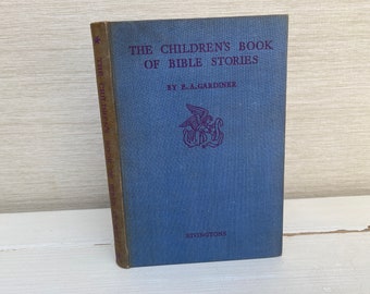 The Children's Book of Bible Stories by E A Gardiner 1938 Illustrated Hardback Book - Rivingtons