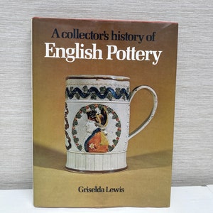 A Collectors History of English Pottery 1977 Hardback Book - Griselda Lewis