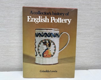 A Collectors History of English Pottery 1977 Hardback Book - Griselda Lewis