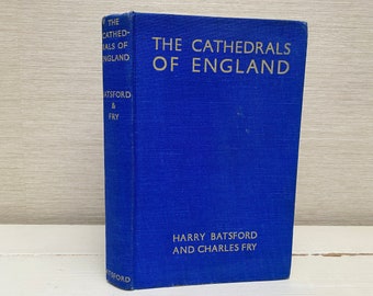 The Cathedrals of England by Harry Batsford and Charles Fry Fifth Edition 1942 Vintage Hardback Book