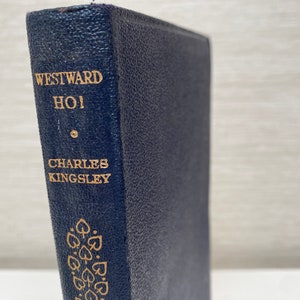 Westward Ho - Charles Kingsley 1953 Vintage Book Collins