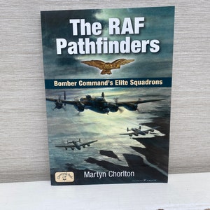 The RAF Pathfinders: Bomber Command&#39;s Elite Squadrons by Martyn Chorlton 2016 Paperback Book