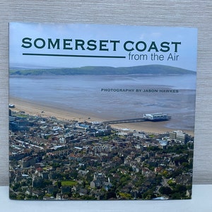Somerset Coast from the Air by Jason Hawkes Hardback Book 2008
